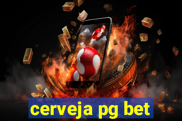 cerveja pg bet