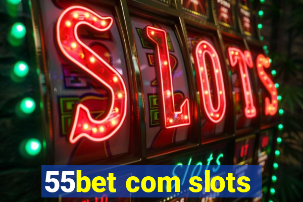 55bet com slots