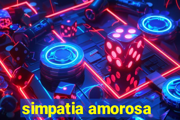 simpatia amorosa