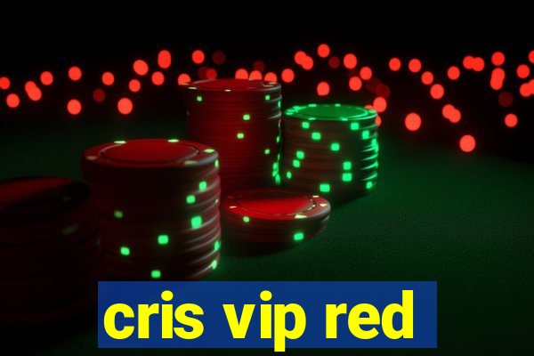 cris vip red