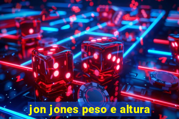 jon jones peso e altura