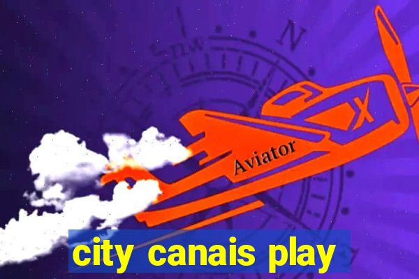 city canais play