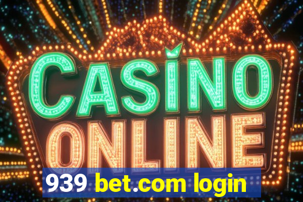 939 bet.com login