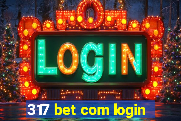 317 bet com login