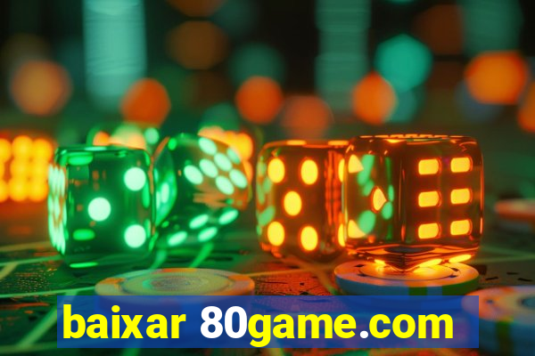 baixar 80game.com