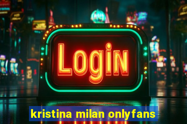 kristina milan onlyfans