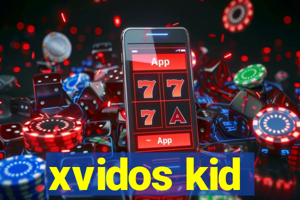 xvidos kid