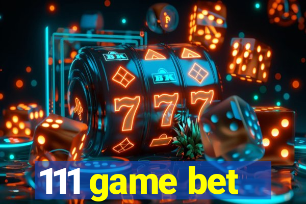 111 game bet