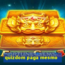 quizdom paga mesmo