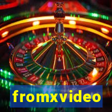 fromxvideo