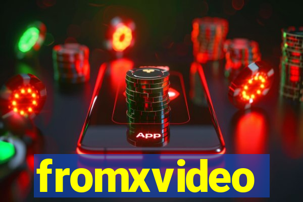 fromxvideo