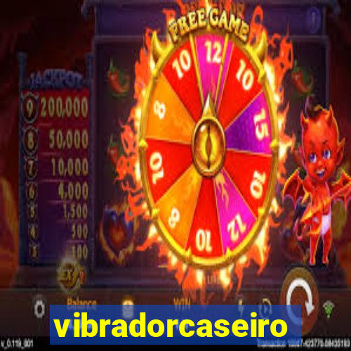 vibradorcaseiro