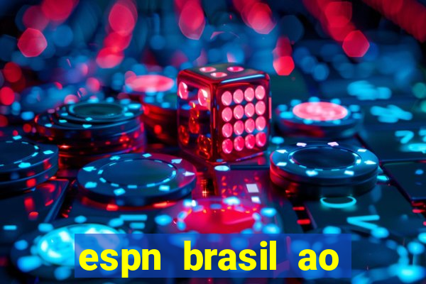 espn brasil ao vivo grátis