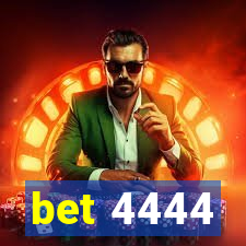 bet 4444