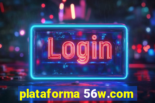 plataforma 56w.com