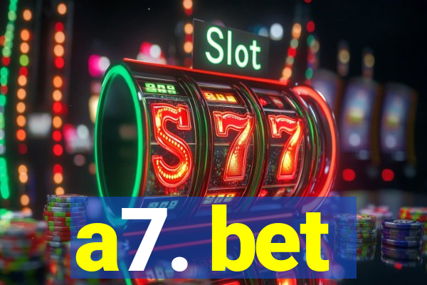 a7. bet