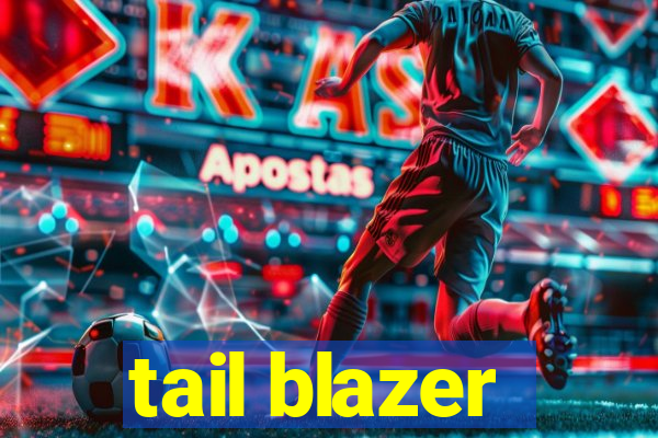 tail blazer