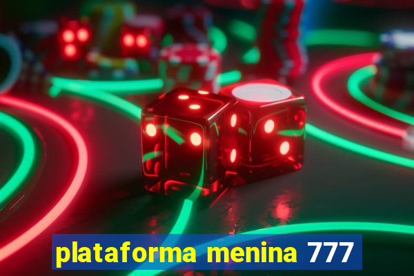 plataforma menina 777