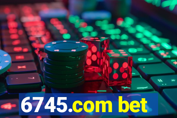 6745.com bet