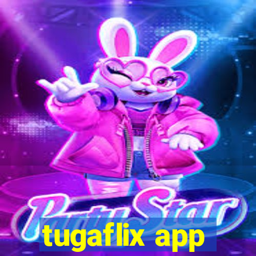 tugaflix app