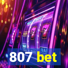 807 bet