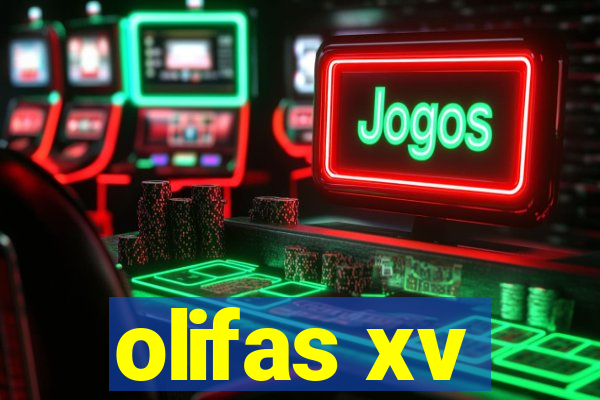 olifas xv