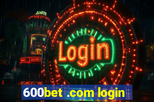 600bet .com login