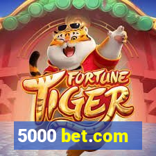 5000 bet.com