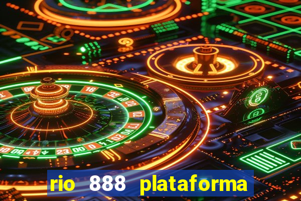 rio 888 plataforma de jogos