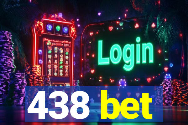 438 bet