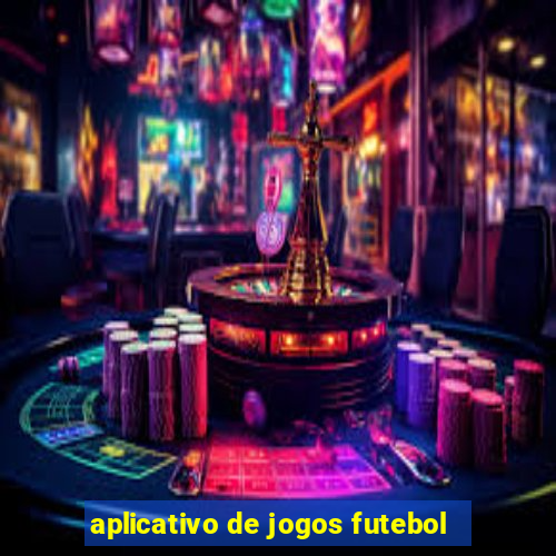 aplicativo de jogos futebol