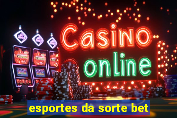 esportes da sorte bet