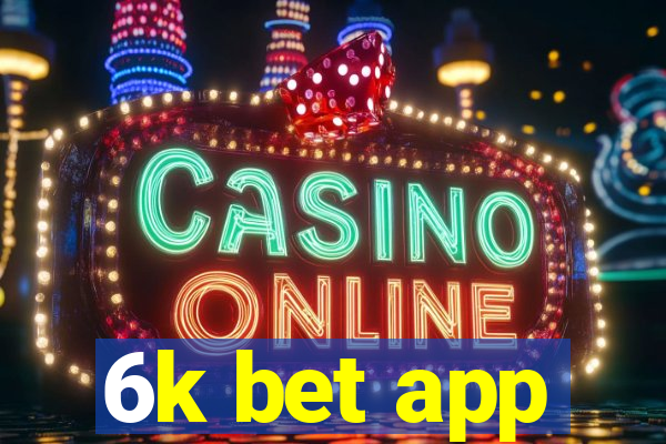 6k bet app