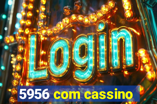 5956 com cassino