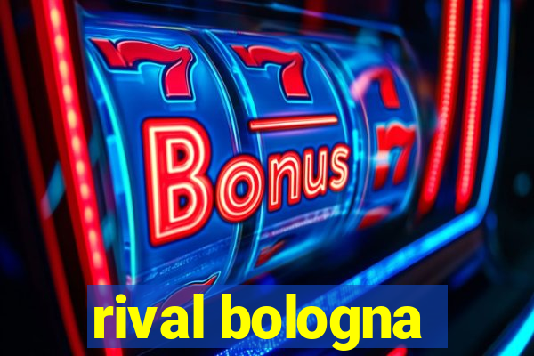 rival bologna