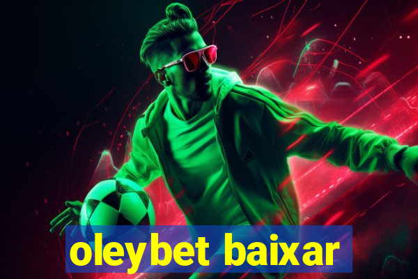 oleybet baixar