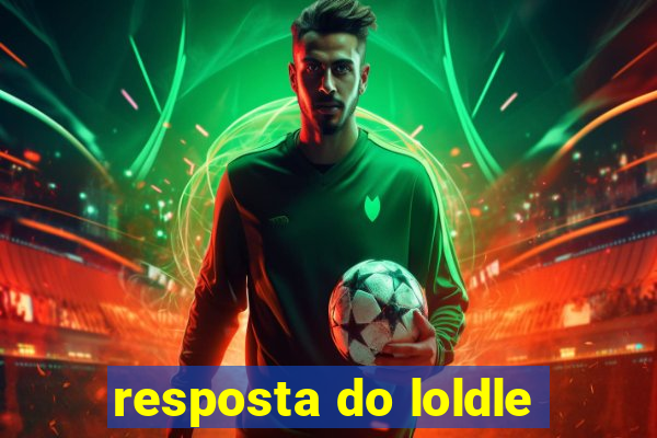 resposta do loldle