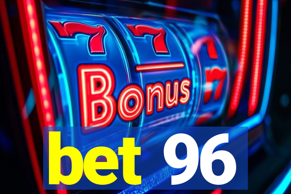 bet 96