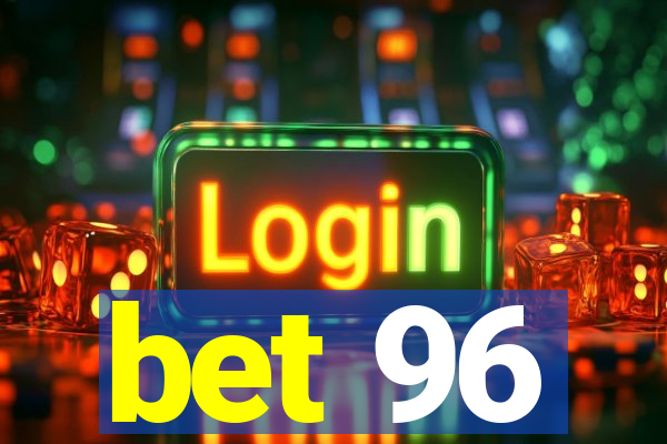 bet 96