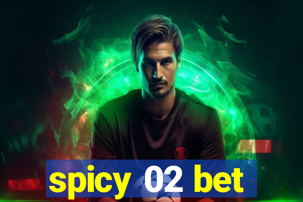 spicy 02 bet