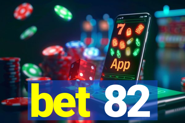 bet 82