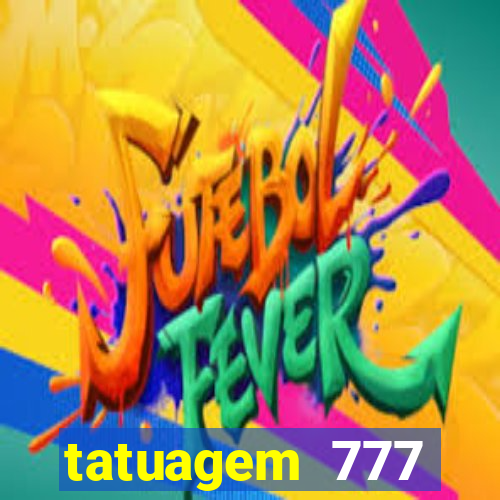 tatuagem 777 significado no crime