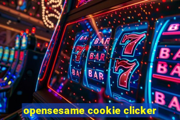 opensesame cookie clicker