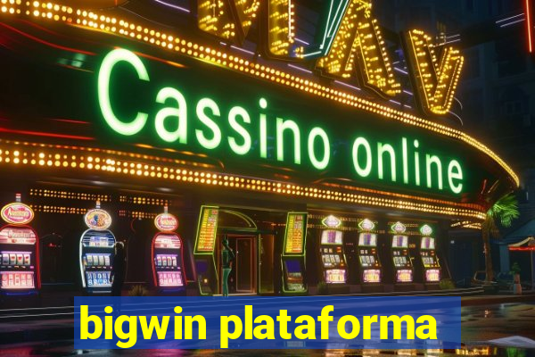 bigwin plataforma