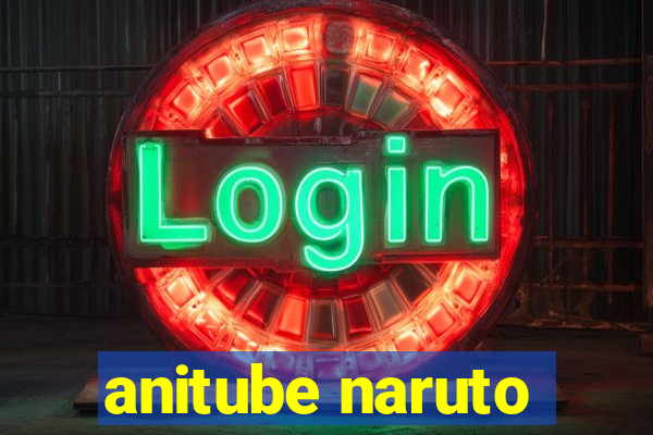 anitube naruto