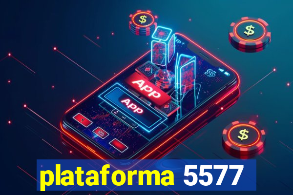 plataforma 5577