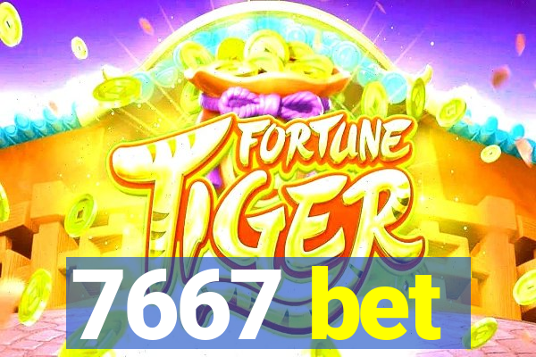 7667 bet