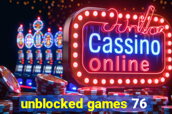 unblocked games 76