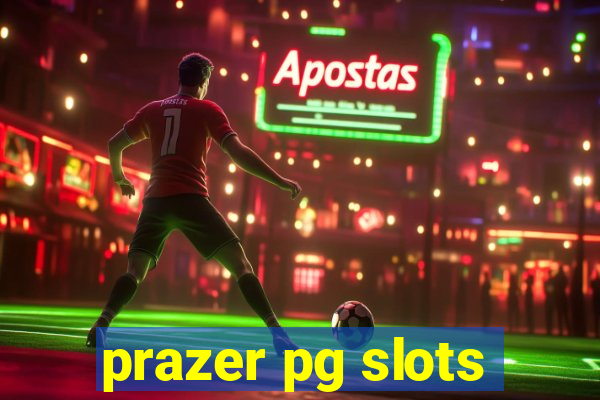 prazer pg slots