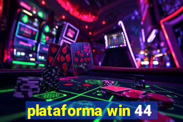 plataforma win 44